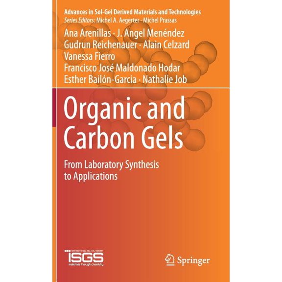 Advances in Sol-Gel Derived Materials an Organic and Carbon Gels: From Laboratory Synthesis to Applications, (Hardcover)