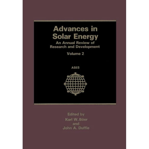 Advances in Solar Energy: An Annual Review of Research and Development Volume 2