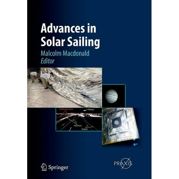 Advances in Solar Sailing, (Paperback)