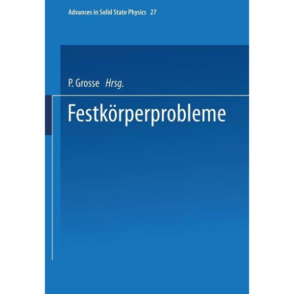 Advances in Solid State Physics Festkrperprobleme, Book 27, (Paperback)