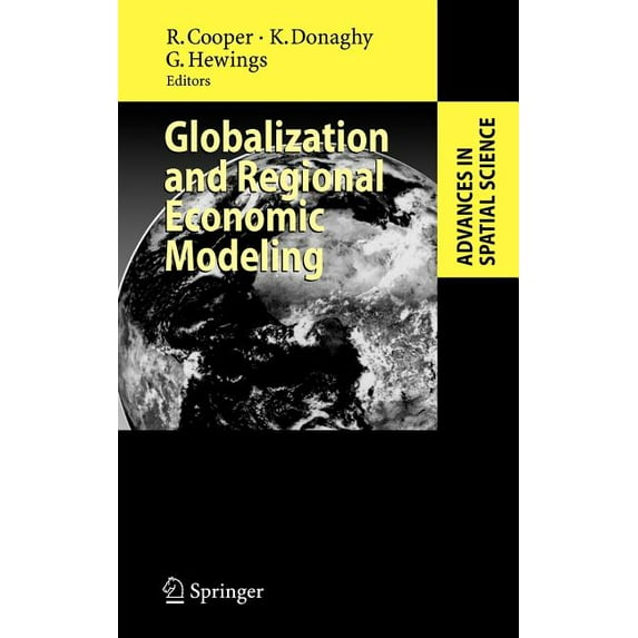 Advances in Spatial Science Globalization and Regional Economic Modeling, (Hardcover)