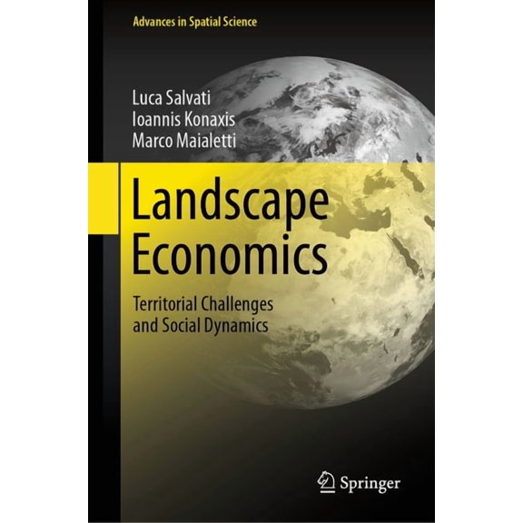 Advances in Spatial Science Landscape Economics: Territorial Challenges and Social Dynamics, (Hardcover)