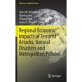 thumbnail image 1 of Advances in Spatial Science Regional Economic Impacts of Terrorist Attacks, Natural Disasters and Metropolitan Policies, (Hardcover), 1 of 1