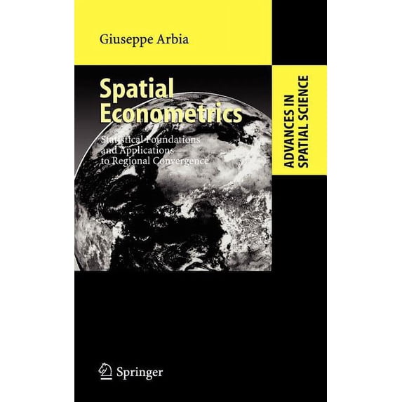 Advances in Spatial Science Spatial Econometrics: Statistical Foundations and Applications to Regional Convergence, (Hardcover)