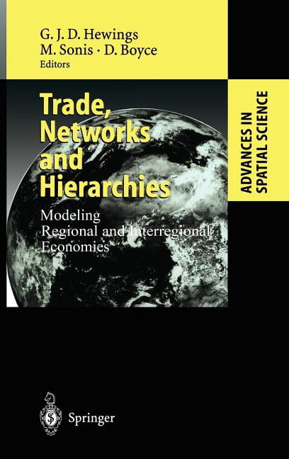 Advances in Spatial Science Trade, Networks and Hierarchies: Modeling ...