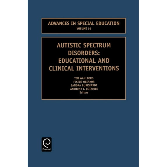 Advances in Special Education Autistic Spectrum Disorders: Educational and Clinical Interventions, Book 14, (Paperback)