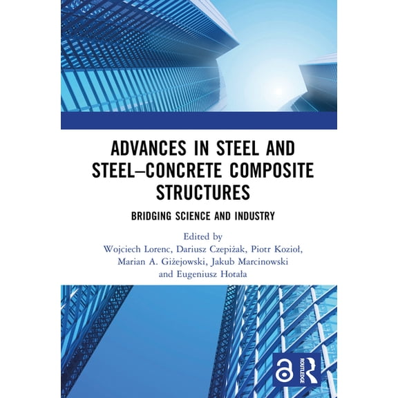 Advances in Steel and Steel-Concrete Composite Structures: Bridging Science and Industry, (Hardcover)