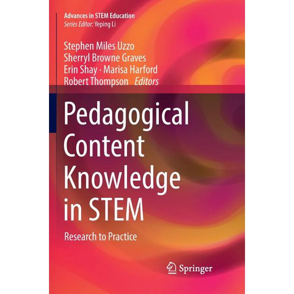 Advances in Stem Education Pedagogical Content Knowledge in Stem: Research to Practice, (Paperback)