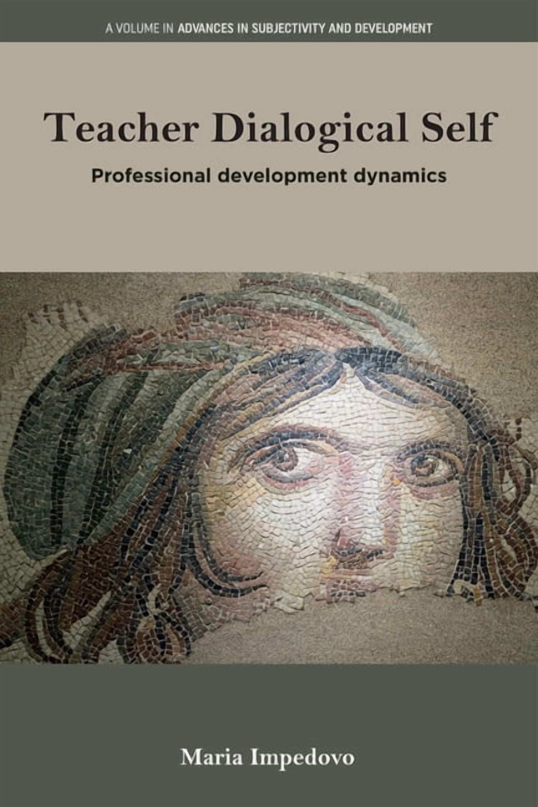 Advances in Subjectivity and Development Teacher Dialogical Self: Professional Development Dynamics, (Paperback)