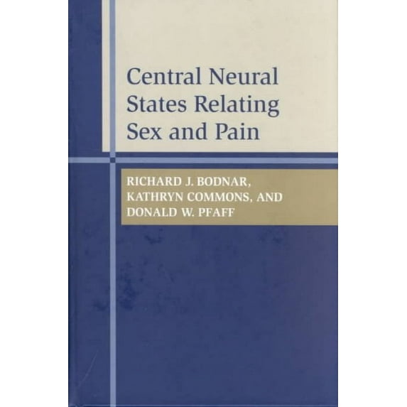 Advances in Systems Neuroscience and Behavioral Physiology: Central Neural States Relating Sex and Pain (Hardcover)