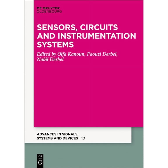 Advances in Systems, Signals and Devices Sensors, Circuits and Instrumentation Systems: 2018, Book 10, (Paperback)