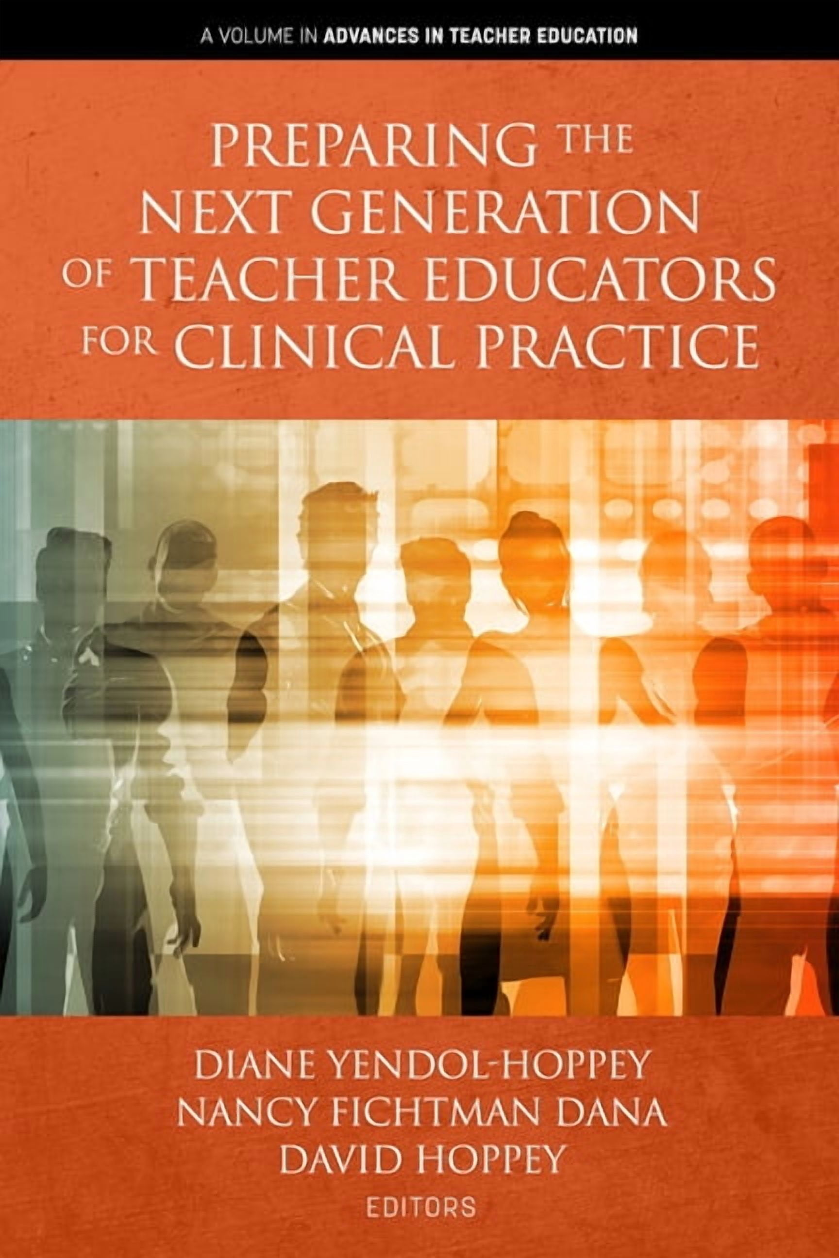 Advances in Teacher Education Preparing the Next Generation of Teacher Educators for Clinical Practice, (Paperback)