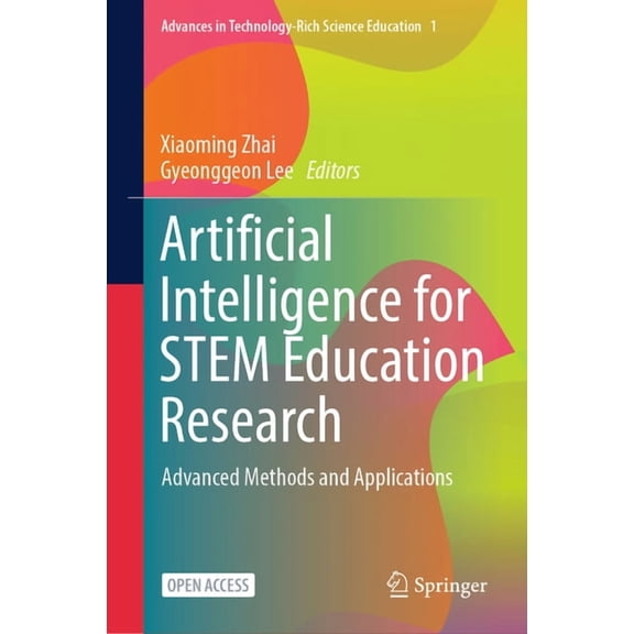 Advances in Technology-Rich Science Educ Artificial Intelligence for Stem Education Research: Advanced Methods and Applications, Book 1, (Hardcover)