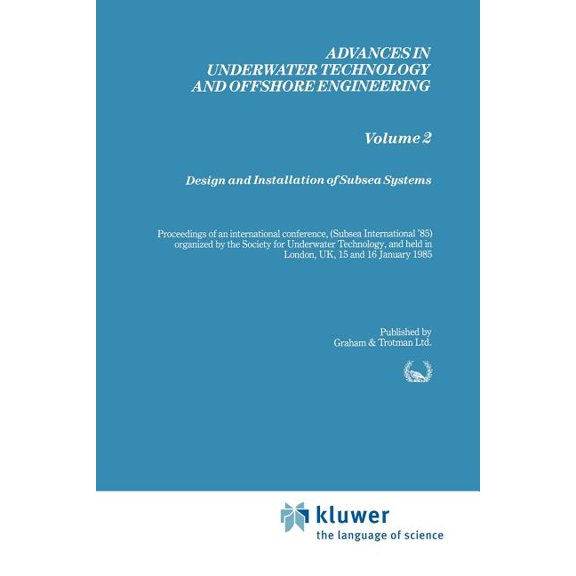 Advances in Underwater Technology, Ocean Design and Installation of Subsea Systems, Book 2, (Paperback)