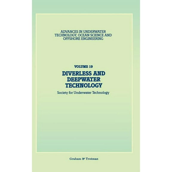 Advances in Underwater Technology, Ocean Diverless and Deepwater Technology, Book 19, (Hardcover)
