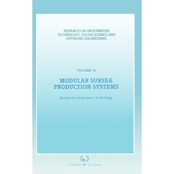 Advances in Underwater Technology, Ocean Modular Subsea Production Systems, Book 10, (Hardcover)