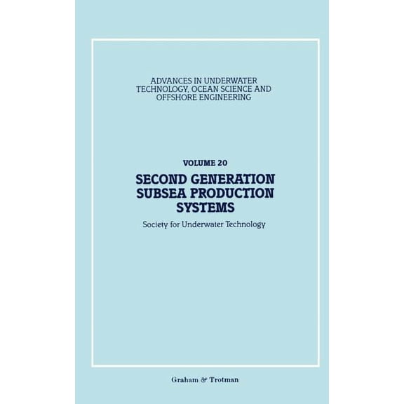 Advances in Underwater Technology, Ocean Second Generation Subsea Production Systems, Book 20, (Hardcover)
