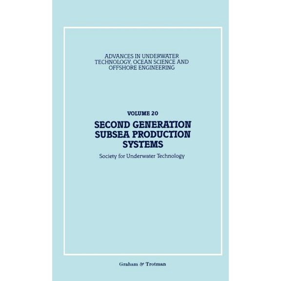 Advances in Underwater Technology, Ocean Second Generation Subsea Production Systems, Book 20, (Hardcover)