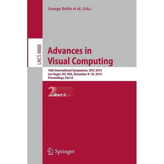 Advances in Visual Computing: 10th International Symposium, Isvc 2014, Las Vegas, Nv, Usa, December 8-10, 2014, Proceedi, (Paperback)