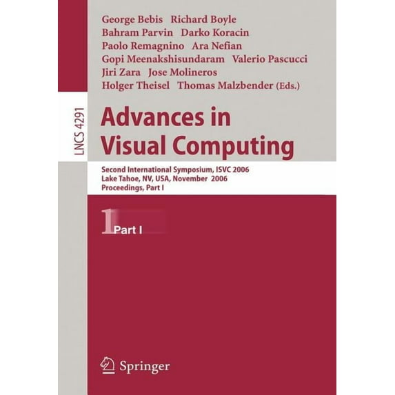 Advances in Visual Computing: Second International Symposium, Isvc 2006, Lake Tahoe, Nv, Usa, November 6-8, 2006, Procee, (Paperback)