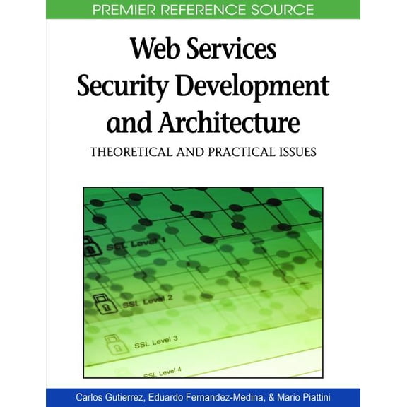 Advances in Web Services Research (Awsr) Web Services Security Development and Architecture: Theoretical and Practical Issues, (Hardcover)
