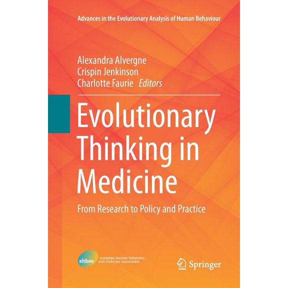Advances in the Evolutionary Analysis of Evolutionary Thinking in Medicine: From Research to Policy and Practice, (Paperback)