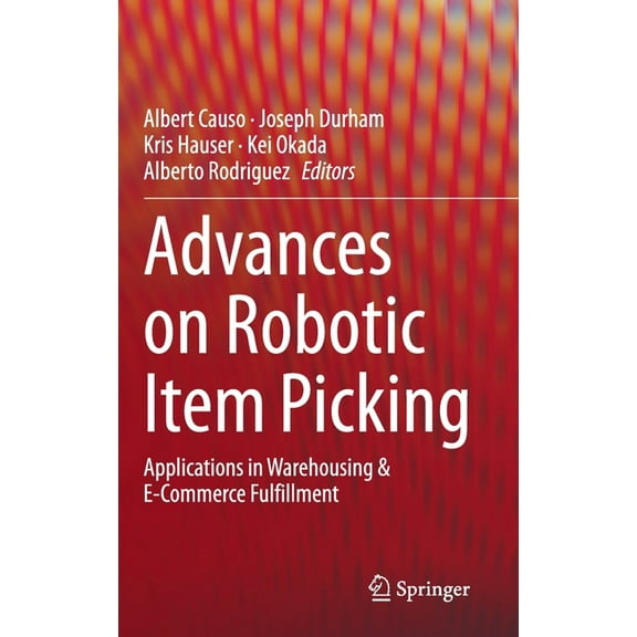 Advances on Robotic Item Picking: Applications in Warehousing & E-Commerce Fulfillment, (Hardcover)