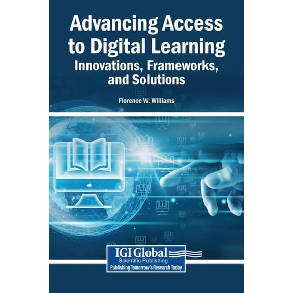 Advancing Access to Digital Learning: Innovations, Frameworks, and Solutions, (Hardcover)