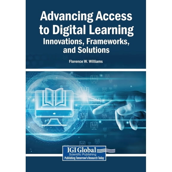 Advancing Access to Digital Learning: Innovations, Frameworks, and Solutions, (Paperback)