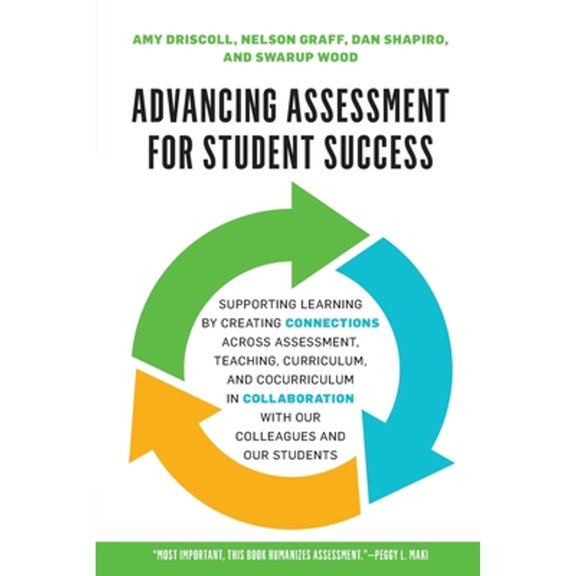 Pre-Owned Advancing Assessment for Student Success: Supporting Learning by Connecting Assessment With Teaching, Curriculum, and Cocurriculum and Cultivating Collaborations Paperback
