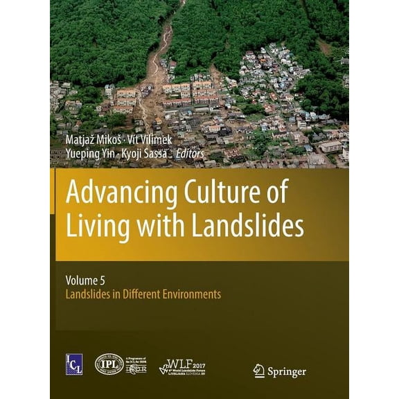 Advancing Culture of Living with Landslides: Volume 5 Landslides in Different Environments, (Paperback)