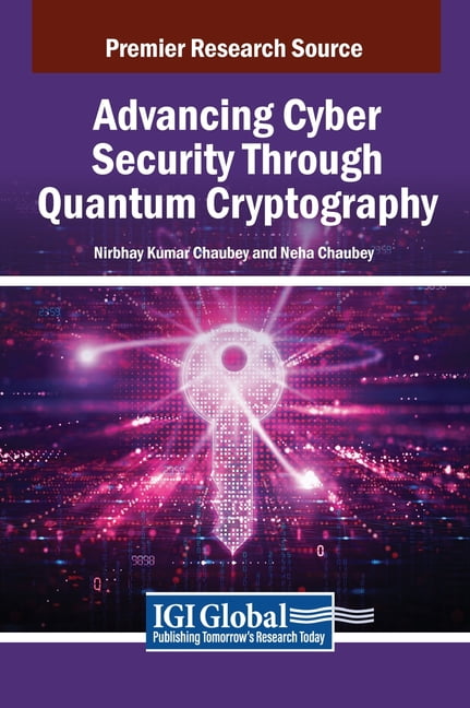 Advancing Cyber Security Through Quantum Cryptography, (Hardcover)