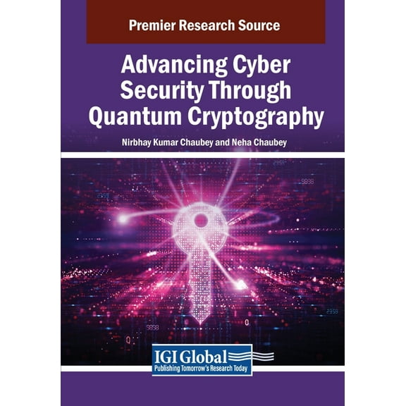Advancing Cyber Security Through Quantum Cryptography, (Paperback)