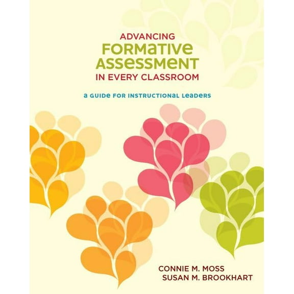 Pre-Owned Advancing Formative Assessment in Every Classroom: A Guide for Instructional Leaders (Paperback) 1416609113 9781416609117