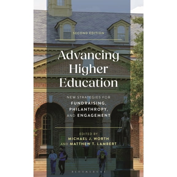Advancing Higher Education: New Strategies for Fundraising, Philanthropy, and Engagement, Second Edition, (Paperback)