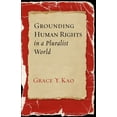thumbnail image 1 of Advancing Human Rights Grounding Human Rights in a Pluralist World, (Paperback), 1 of 1