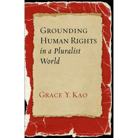 Advancing Human Rights Grounding Human Rights in a Pluralist World, (Paperback)