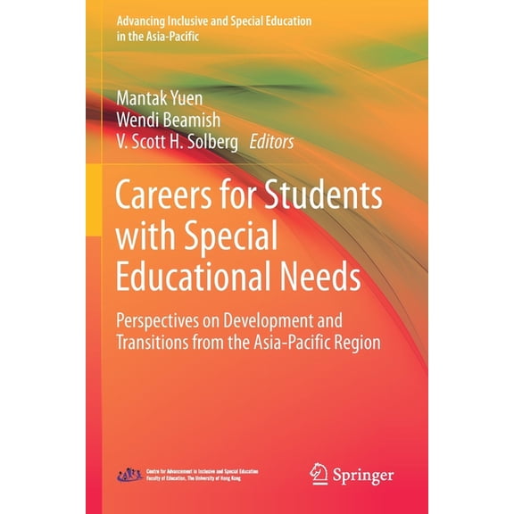 Advancing Inclusive and Special Educatio Careers for Students with Special Educational Needs: Perspectives on Development and Transitions from the Asia-Pacific R, (Paperback)