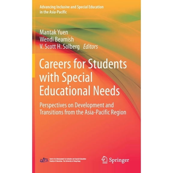 Advancing Inclusive and Special Educatio Careers for Students with Special Educational Needs: Perspectives on Development and Transitions from the Asia-Pacific R, (Hardcover)
