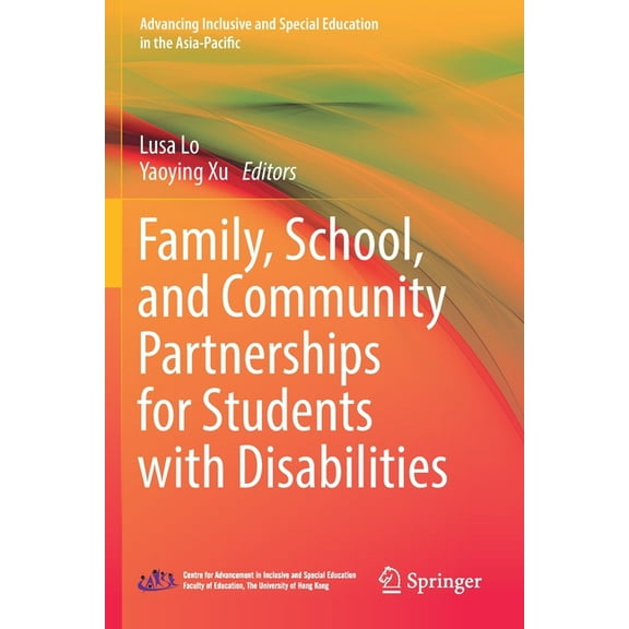 Advancing Inclusive and Special Education in the Asia-Pacifi: Family, School, and Community Partnerships for Students with Disabilities (Paperback)