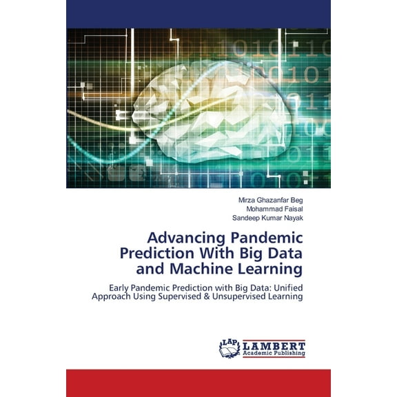Advancing Pandemic Prediction With Big Data and Machine Learning, (Paperback)