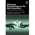 thumbnail image 1 of Advancing Psychotherapy for the Next Generation: Humanizing Mental Health Policy and Practice, (Paperback), 1 of 1