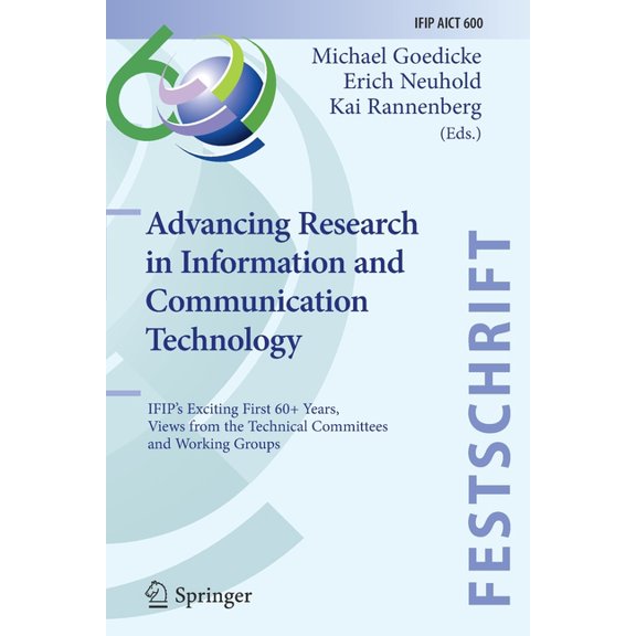 Advancing Research in Information and Communication Technology: Ifip's Exciting First 60+ Years, Views from the Tec, (Paperback)