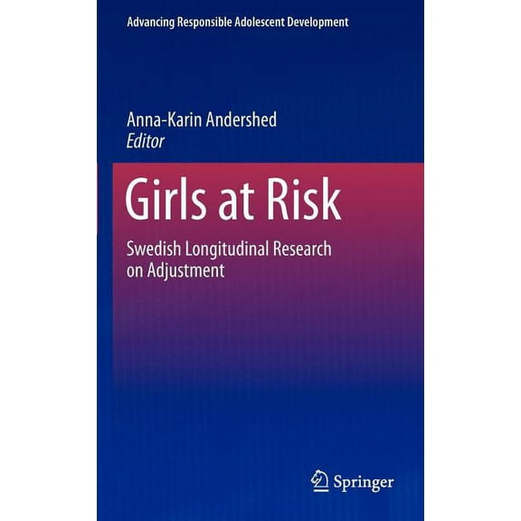 Advancing Responsible Adolescent Develop Girls at Risk: Swedish Longitudinal Research on Adjustment, (Hardcover)