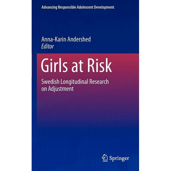Advancing Responsible Adolescent Develop Girls at Risk: Swedish Longitudinal Research on Adjustment, (Hardcover)
