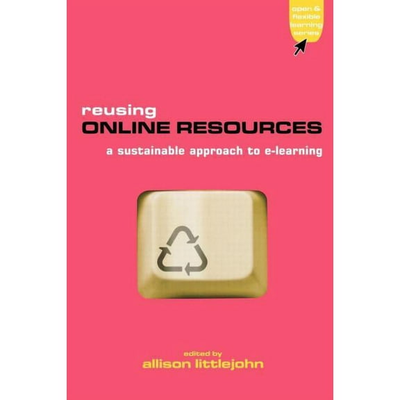 Advancing Technology Enhanced Learning Reusing Online Resources: A Sustainable Approach to E-Learning, (Paperback)