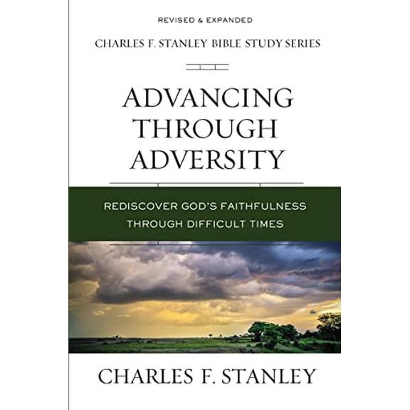 Pre-Owned Advancing Through Adversity: Rediscover God's Faithfulness Through Difficult Times (Charles F. Stanley Bible Study Series) Paperback
