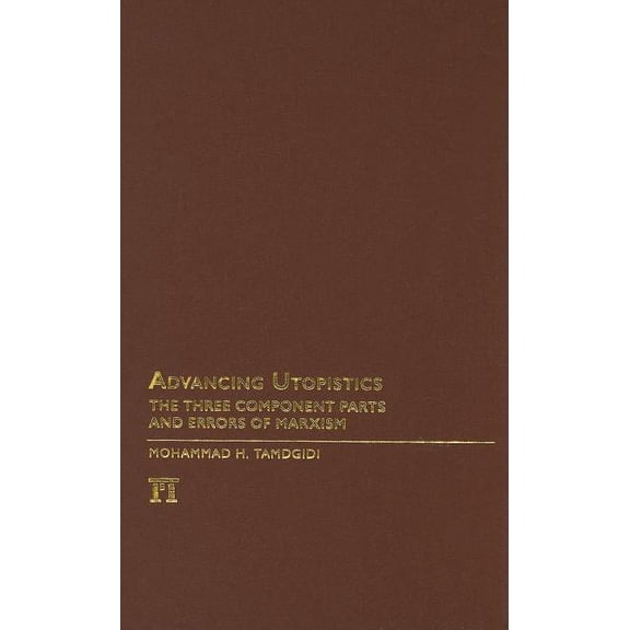 Advancing Utopistics: The Three Component Parts and Errors of Marxism, (Hardcover)