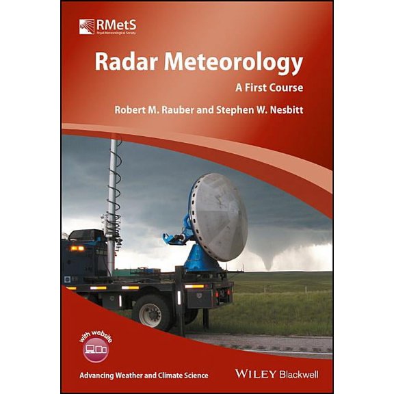 Advancing Weather and Climate Science Radar Meteorology: A First Course, (Hardcover)