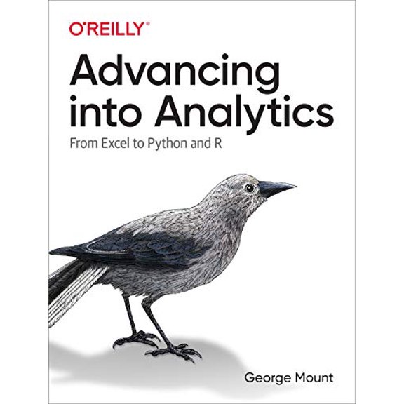 Pre-Owned Advancing Into Analytics: From Excel to Python and R (Paperback) 149209434X 9781492094340